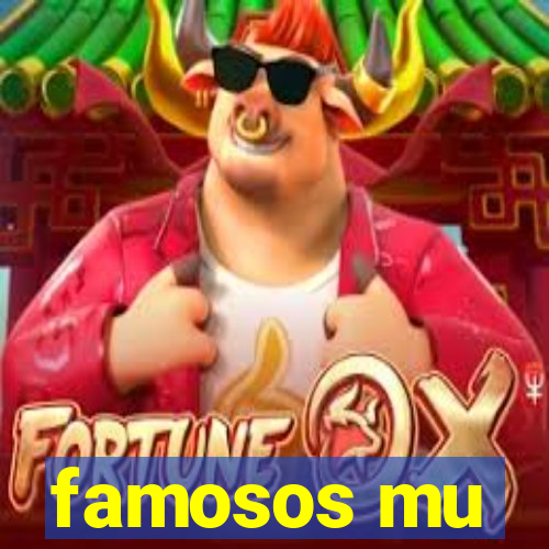 famosos mu